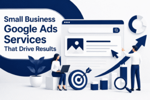 Small Business Google Ads Services That Drive Results